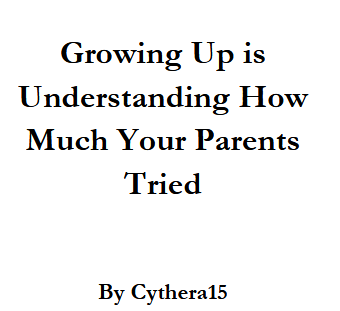 Cover image for Growing Up is Understanding How Much Your Parents Tried