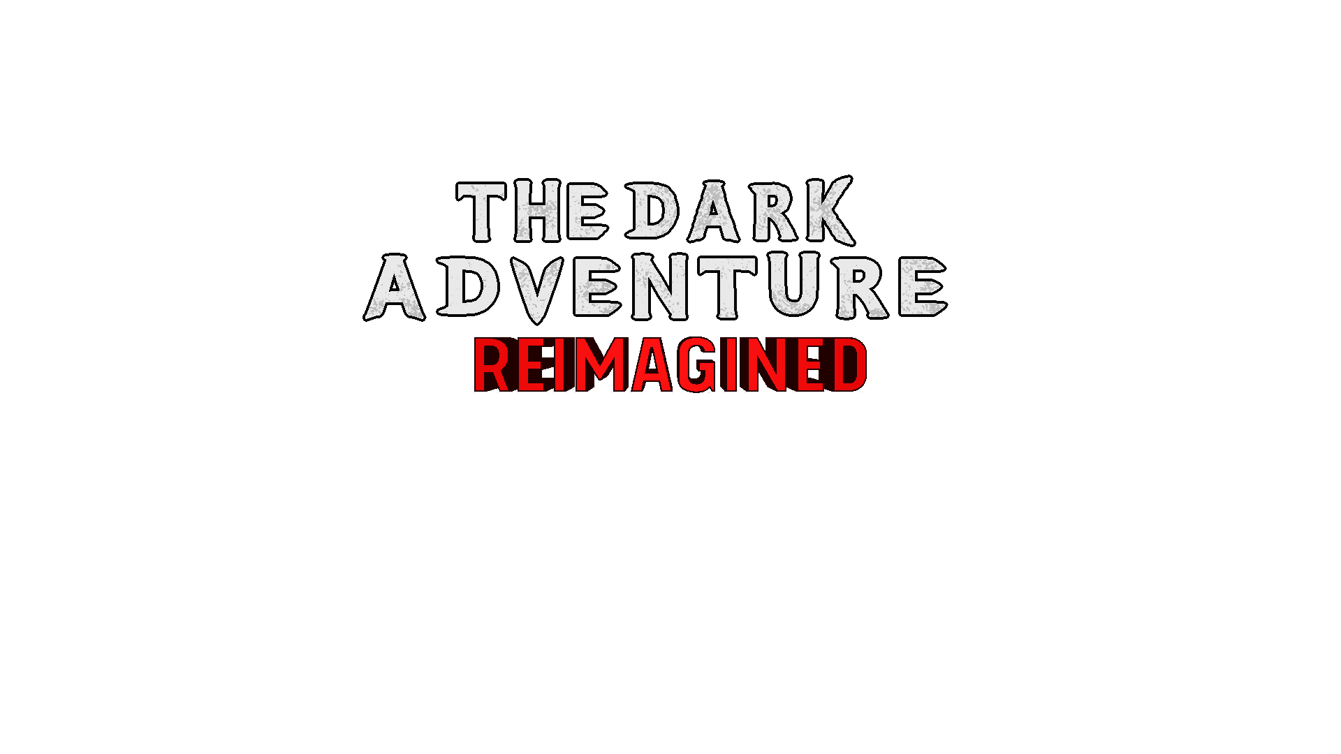 The Dark Adventure Reimagined