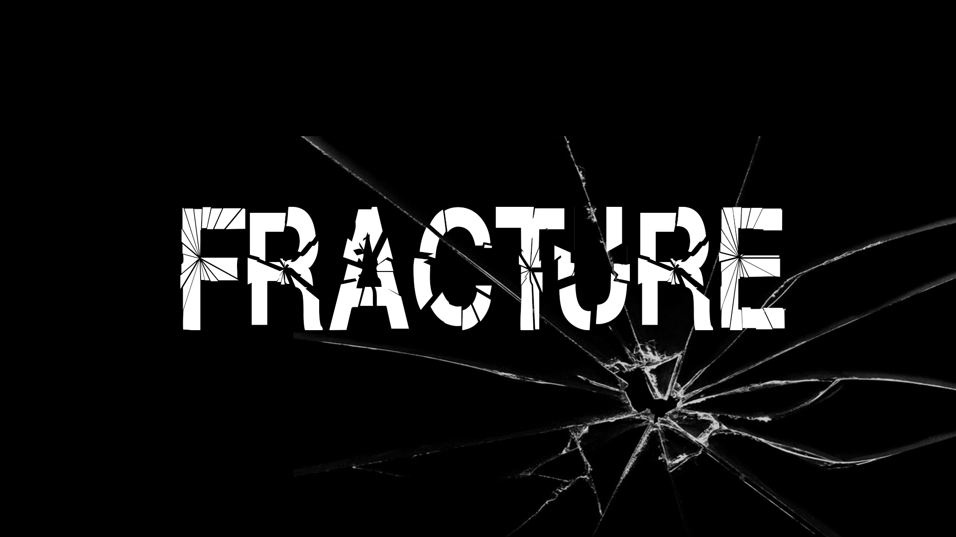 FRACTURE