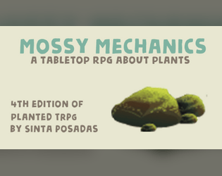 Mossy Mechanics!   - The Dark Mother's secret tugs at your heart. Will you strive to be a good plant? 