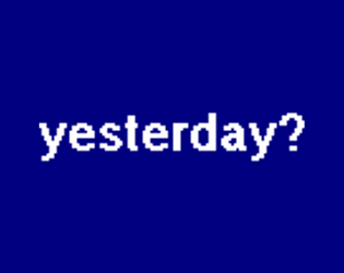 Yesterday?