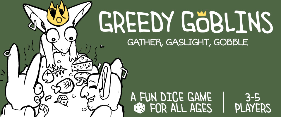 Greedy Goblins