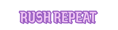 Rush and Repeat