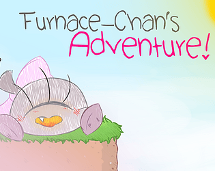 Furnace-Chan's Adventure