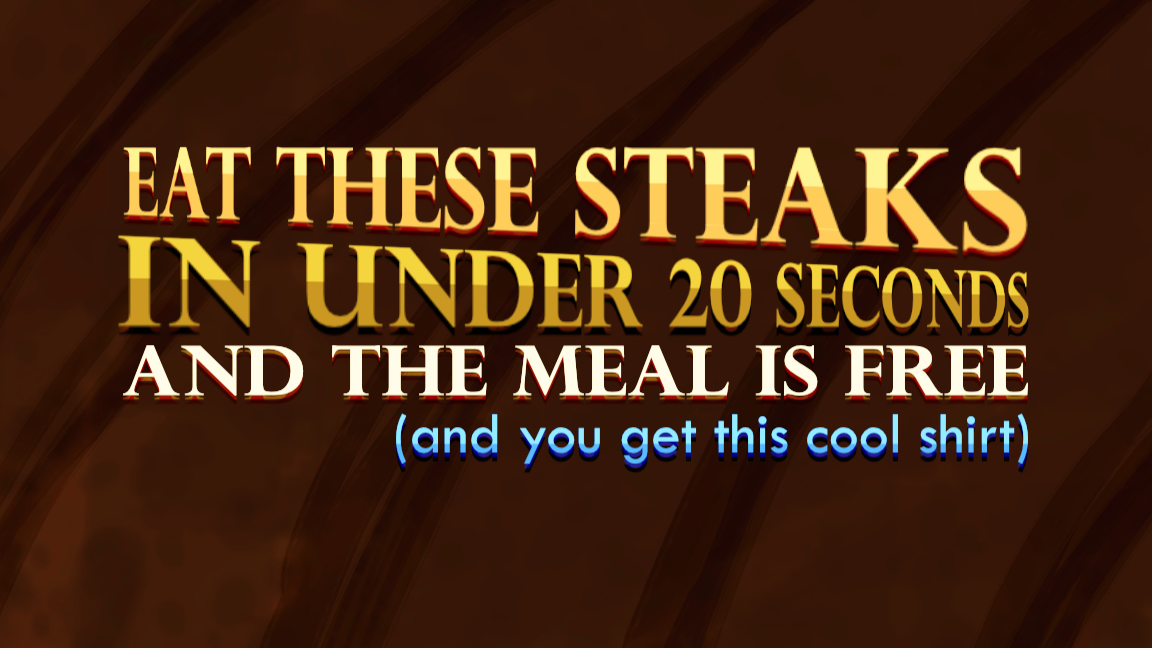 Cover image for Eat these steaks in under twenty seconds and the meal is free and you get this cool shirt.