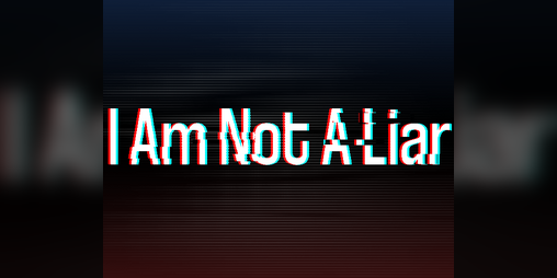 I Am Not A Liar by GameDevOverdose