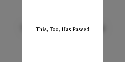 Cover image for This, Too, Has Passed