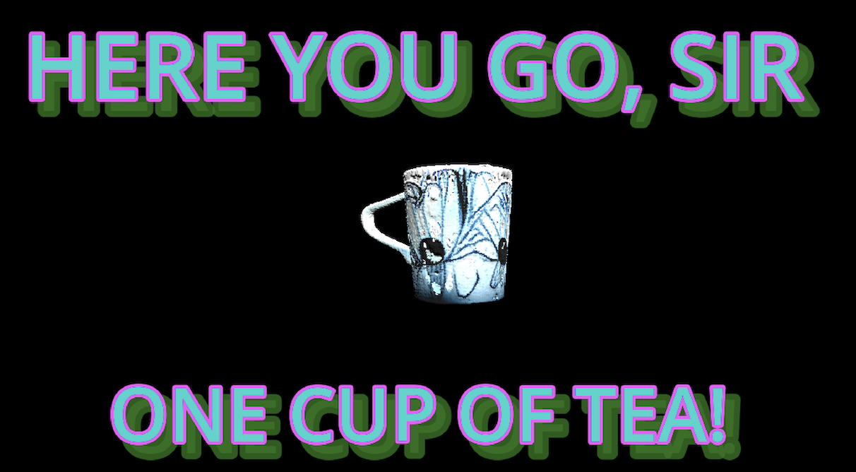 Cover image for Here You Go, Sir: One Cup of 𝓣 𝓔 𝓐