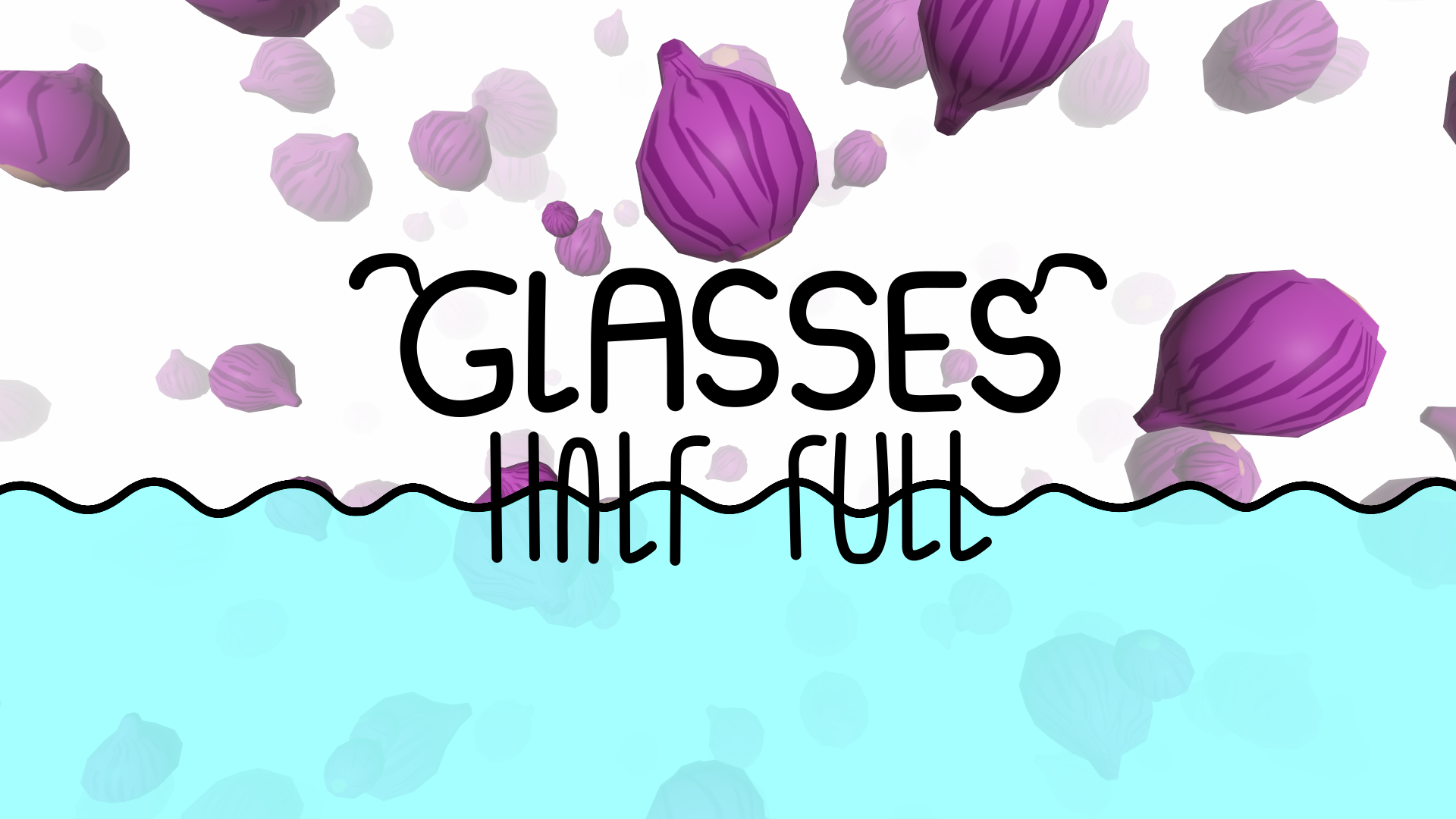 Cover image for Glasses Half Full (TasJam & 7DFPS 2025)