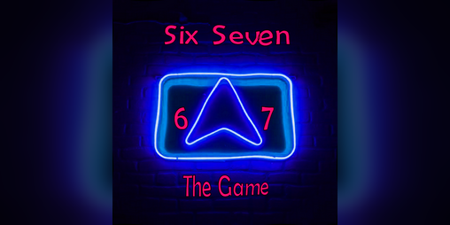 Cover image for 67 Six Seven - The Game