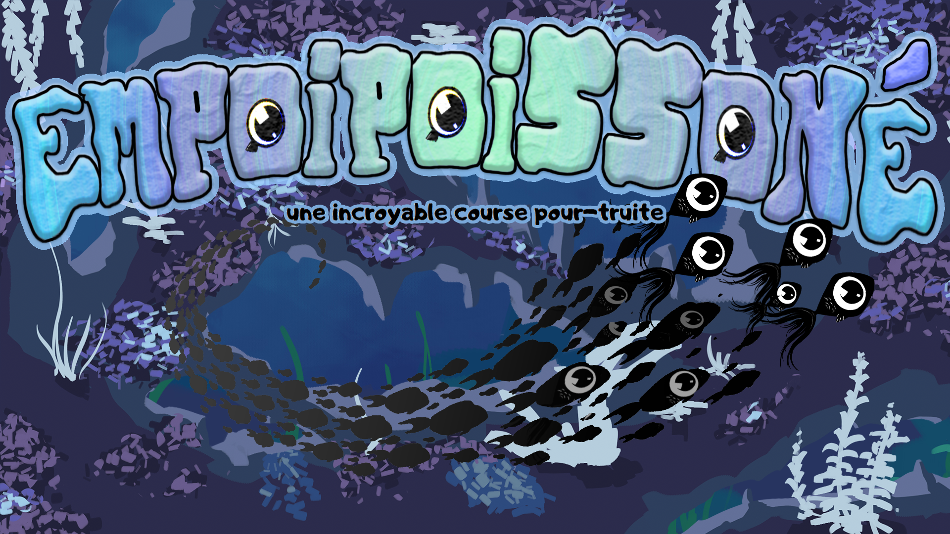 Empoipoissoné : Course pour-truite
