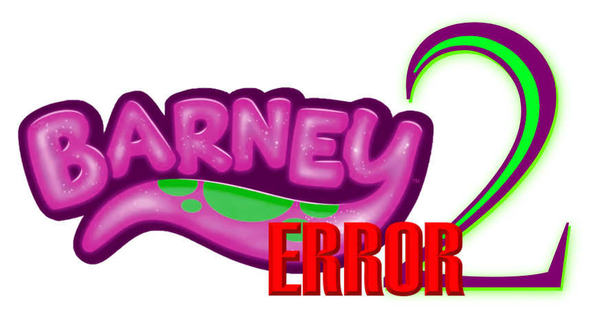 Barney Error 2! Barney Error 2!