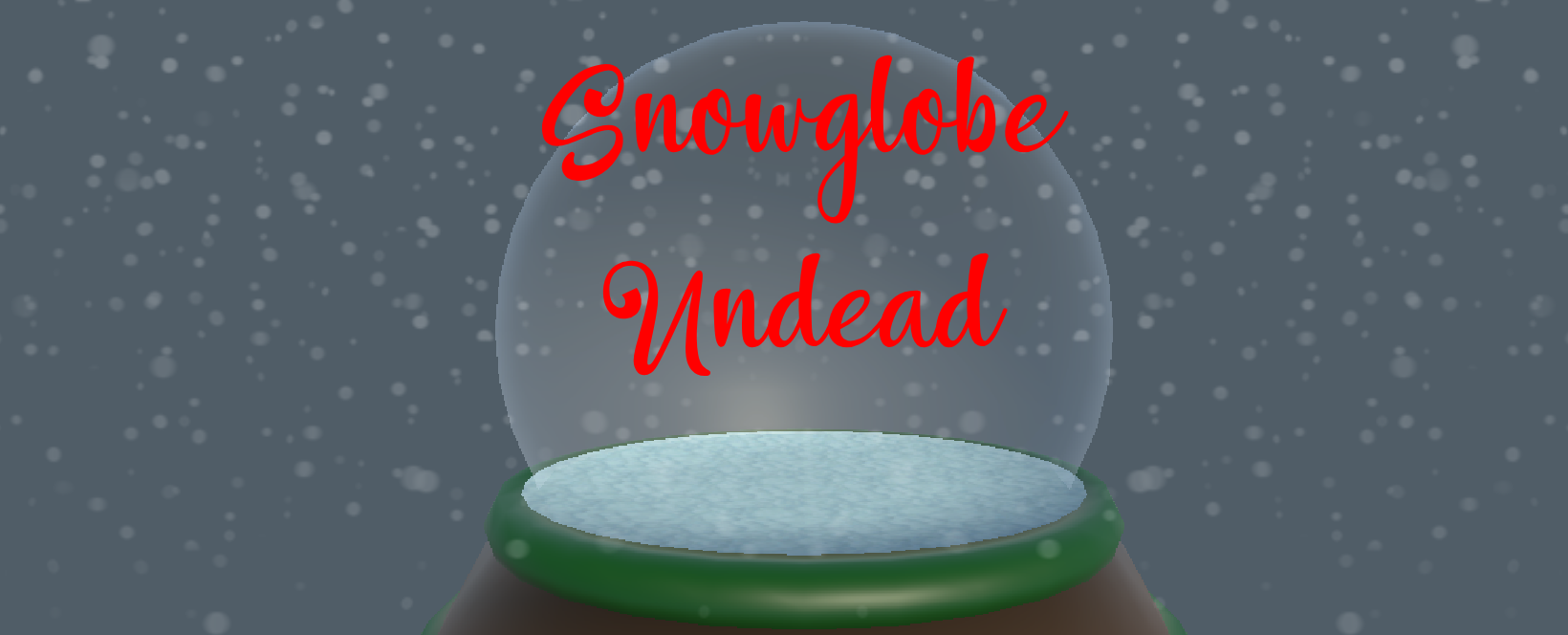 Snowglobe: Undead