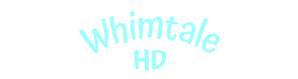 Whimtale HD