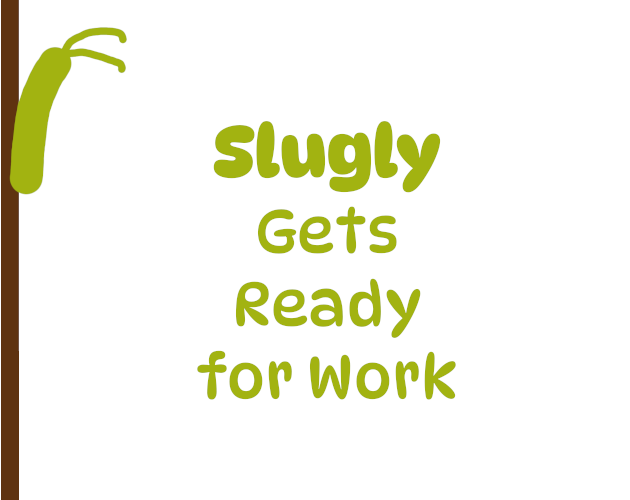 Portada de Slugly Gets Ready for Work