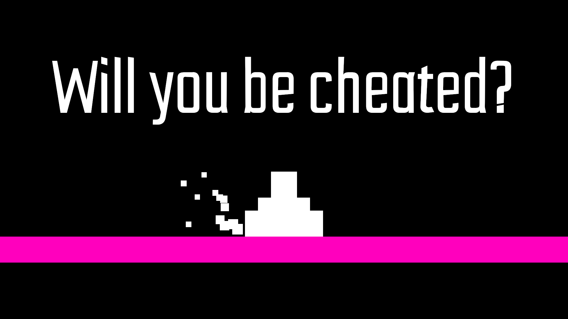 Will you be cheated?