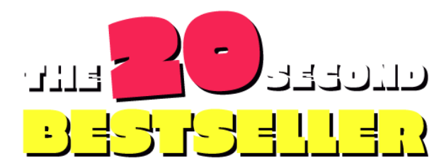 The 20 Second Bestseller