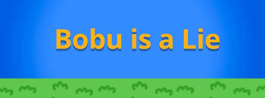 Bobu is a lie
