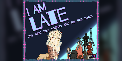 Cover image for I Am Late and Must Take Matters Into My Own Hands
