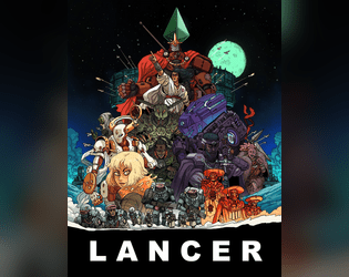 Lancer Core Book: First Edition PDF   - The core rulebook and setting guide for Lancer, a game centered on pilots and their mechs. 