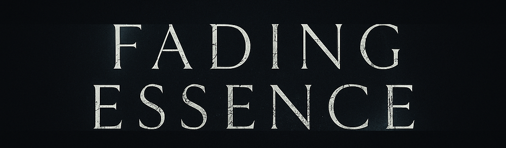 Fading Essence