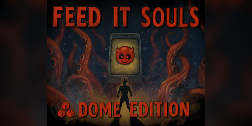 Cover image for Feed IT Souls: DOME Edition