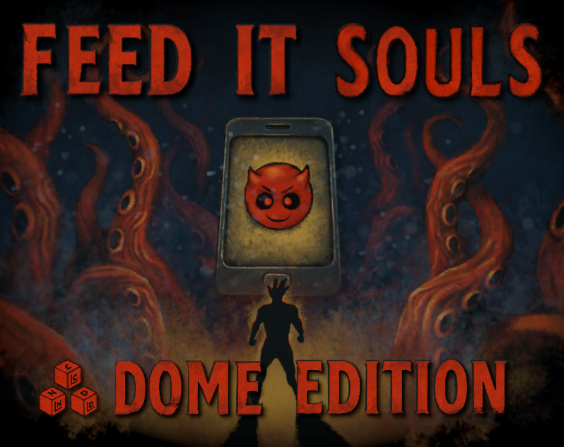 Cover image for Feed IT Souls: DOME Edition