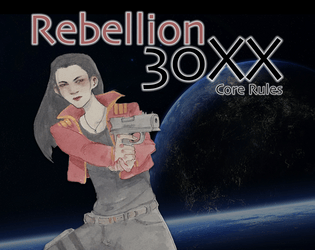 Rebellion 30XX   - Rebel against the institutions of the far future, and look cool doing it. 