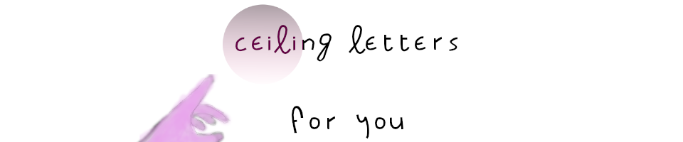 ceiling letters for you