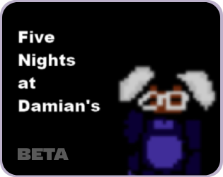 Five Nights at Damian's "Beta"