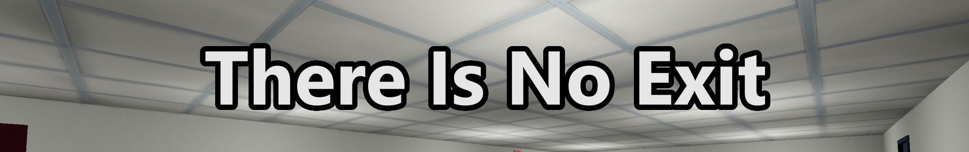 There Is No Exit
