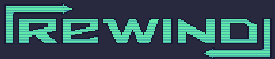>Rewind<