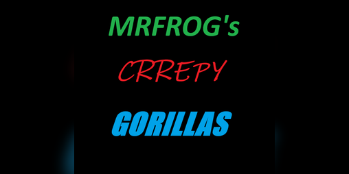 Cover image for MRFROG's CRREPY GORILLAS