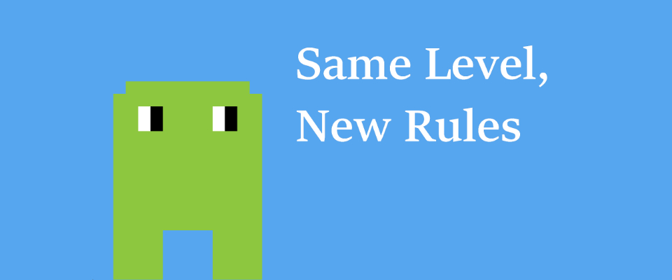 Same Level, New Rules (DEMO)