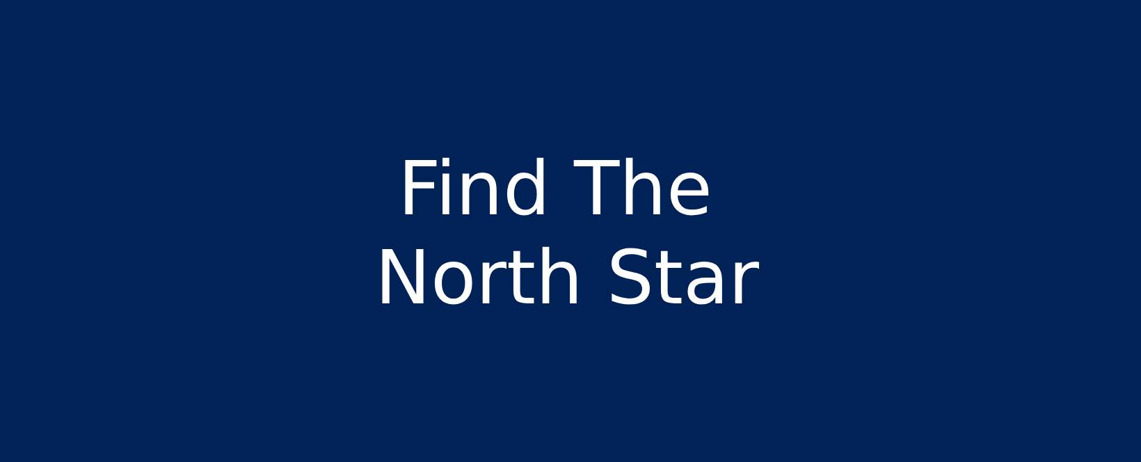 Find The North Star