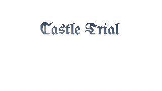 Castle Trial