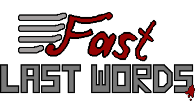 Fast Last Words