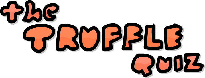 THE TRUFFLE QUIZ