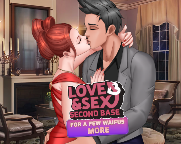 Cover image for Love and Sex: Second Base - For A Few Waifus More
