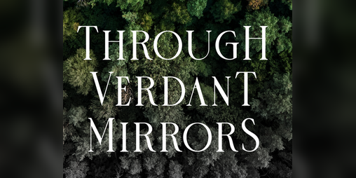 Cover image for Through Verdant Mirrors