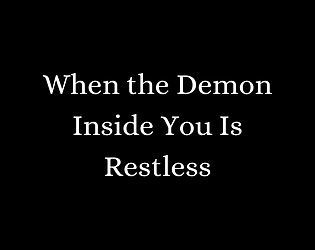 When the Demon Inside You Is Restless