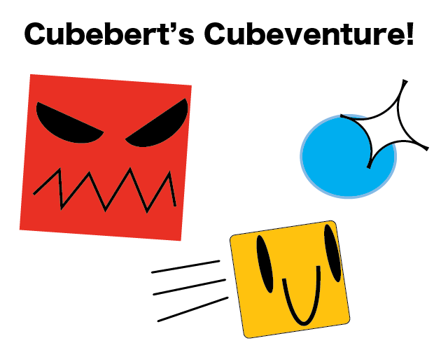 Cubebert Cubebert's Cubeventure! by RN_FSU