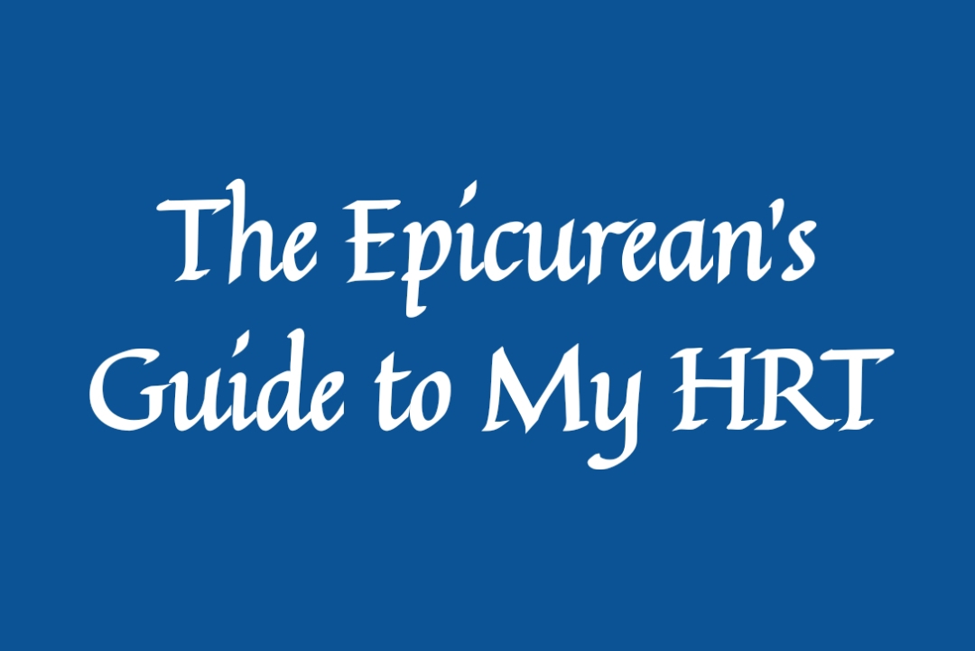 Cover image for The Epicurean's Guide to my HRT