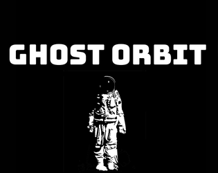 GHOST ORBIT   - a game about things breaking in space 