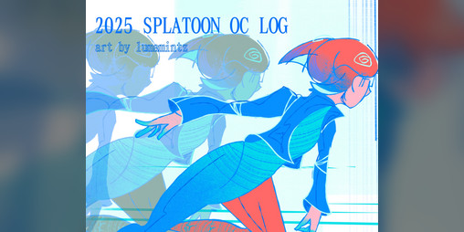 Cover image for 2025 Splatoon OC Log