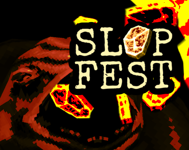 Cover image for Slop Fest - Demo