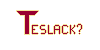 Cover image for Teslack?