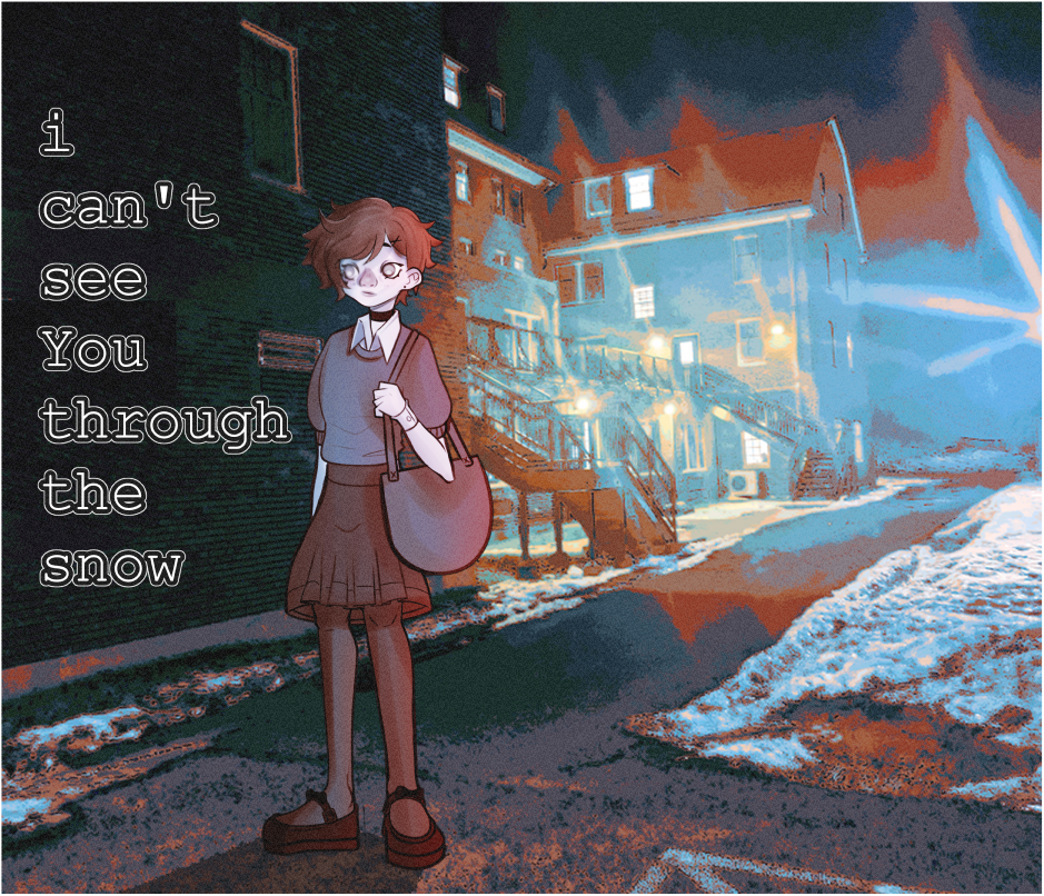 I can't see You through the snow.