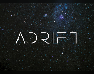 ADRIFT   - A game of space solitude and inevitability 