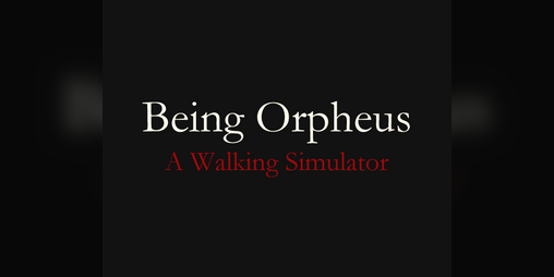Cover image for Being Orpheus: A Walking Simulator